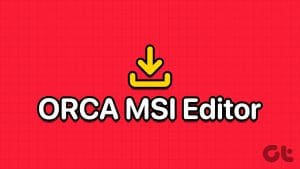 Download ORCA MSI Editor